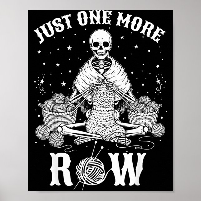 Poster Just One More Row Crochet Skeleton Crocheting Knit (Devant)