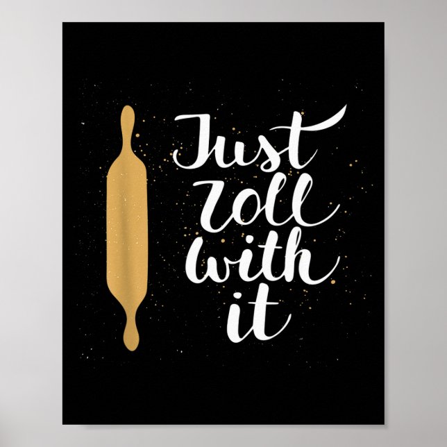Poster Just Roll With It Funny Baking Pastry Lover Gift  (Devant)