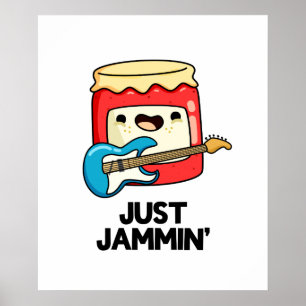 Poster Juste Jammin Funny Rocker Jam Pun
