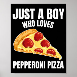 Poster Juste un garçon qui aime la pizza pepperoni nourri