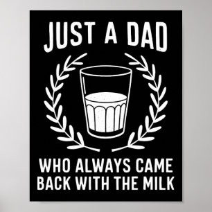 Poster Juste un papa qui est toujours revenu avec le lait