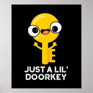 Poster Juste Une Clé De Porte Lil Drôle Clé Dorky Pun Dar