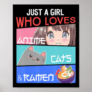 Poster Juste Une Fille Qui Aime Les Chats Anime Ramen Lov
