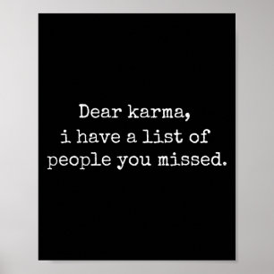 Poster Karma I Have A List Of People You Missed