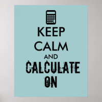 Keep Calm and Calculate On Calculator Custom