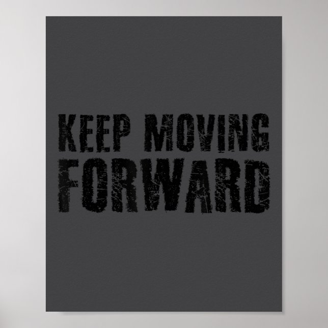 Poster Keep Moving Forward Shirt Funny Motivation Career  (Devant)