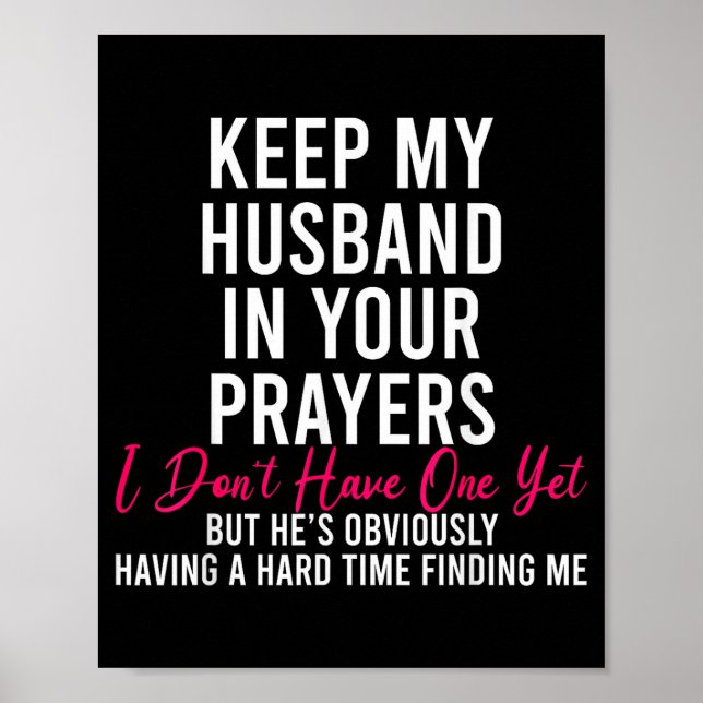 Poster Keep My Husband In Your Prayers I Don't Have One Y (Devant)