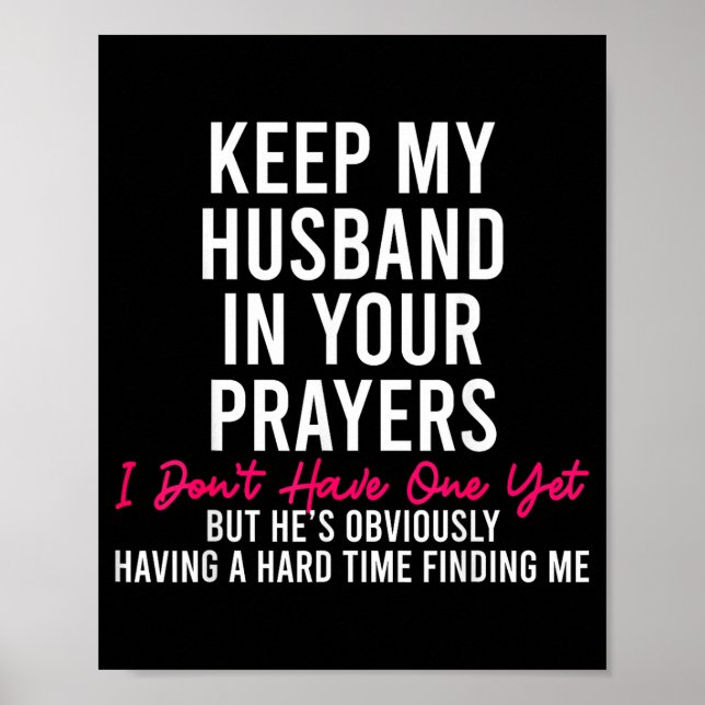 Poster Keep My Husband In Your Prayers I Don't Have One Y (Devant)
