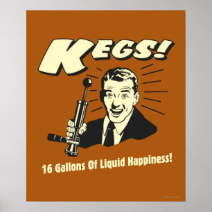 Poster Kegs : 16 Gallons de bonheur liquide