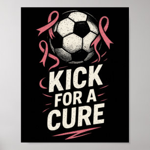 Poster Kick For A Cure - Soutien au football pour le canc