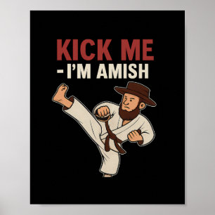 Poster Kick Me Im Amish Karate Spin Kick Graphic