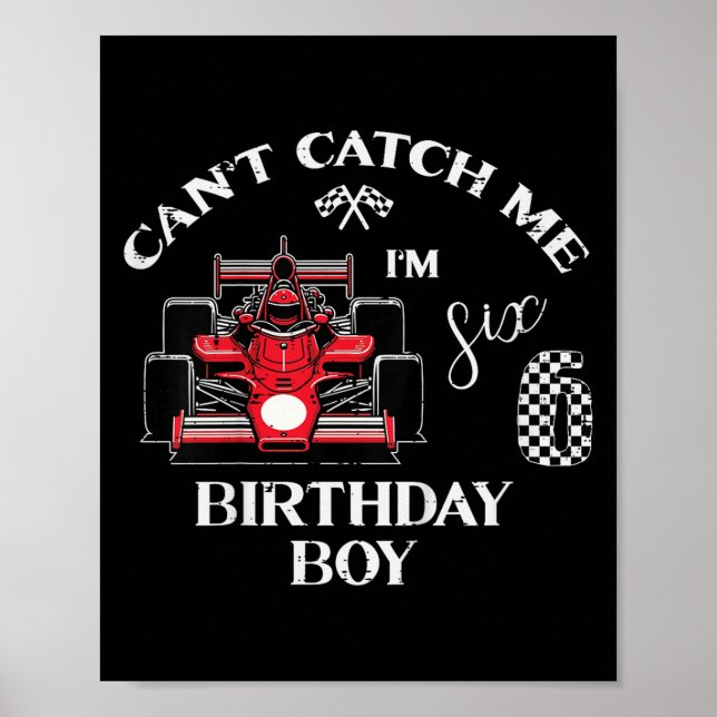 Poster Kids 6th Birthday Race Car Bday Boy Cant Catch Me  (Devant)