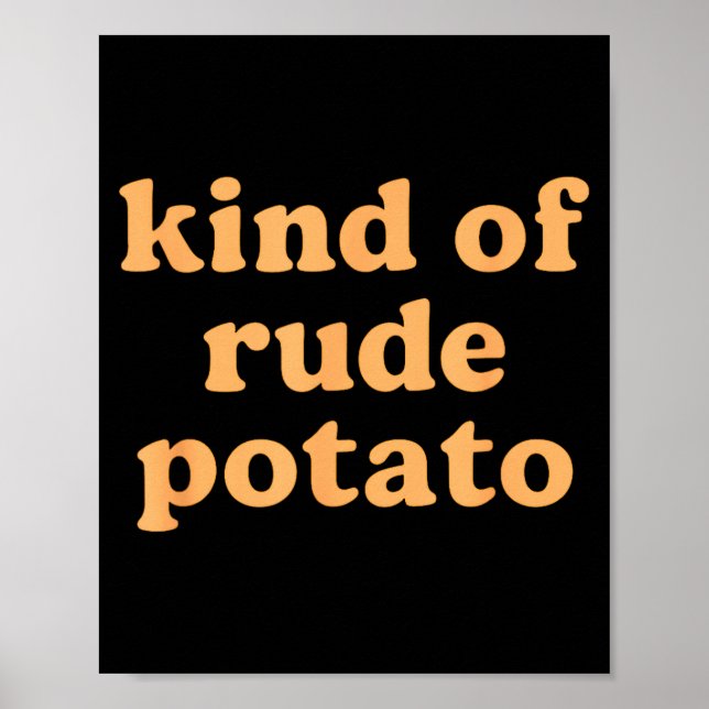 Poster Kind Of Rude Tato, Sweet Tato And Rude Tatoes  (Devant)