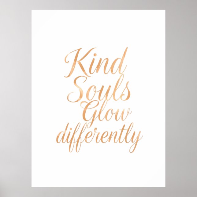 Poster Kind Souls Glow Differently: Rose Gold Motivationa (Devant)