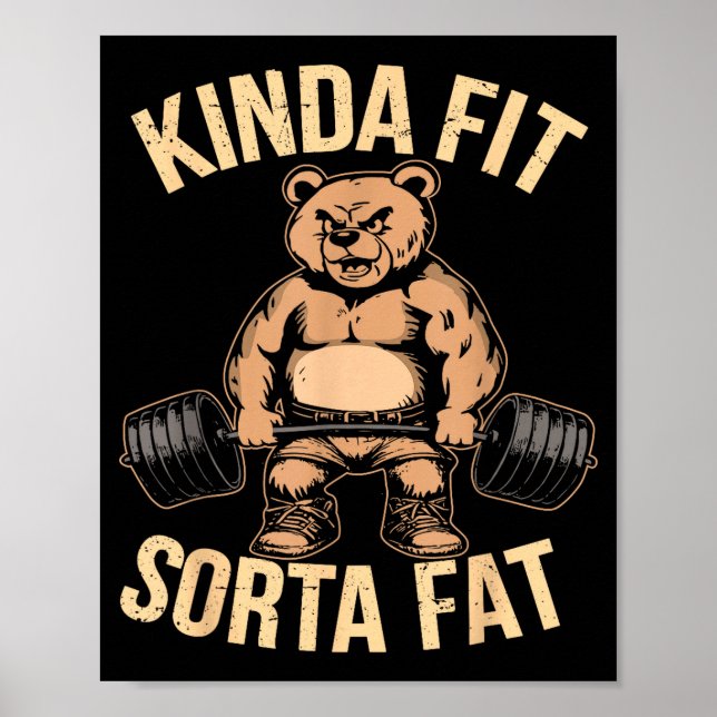 Poster Kinda Fit Sorta Fat - Funny Gym Bear Weightlifting (Devant)
