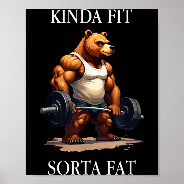 Poster Kinda Fit Sorta Fat - Funny Gym Bear Weightlifting (Devant)