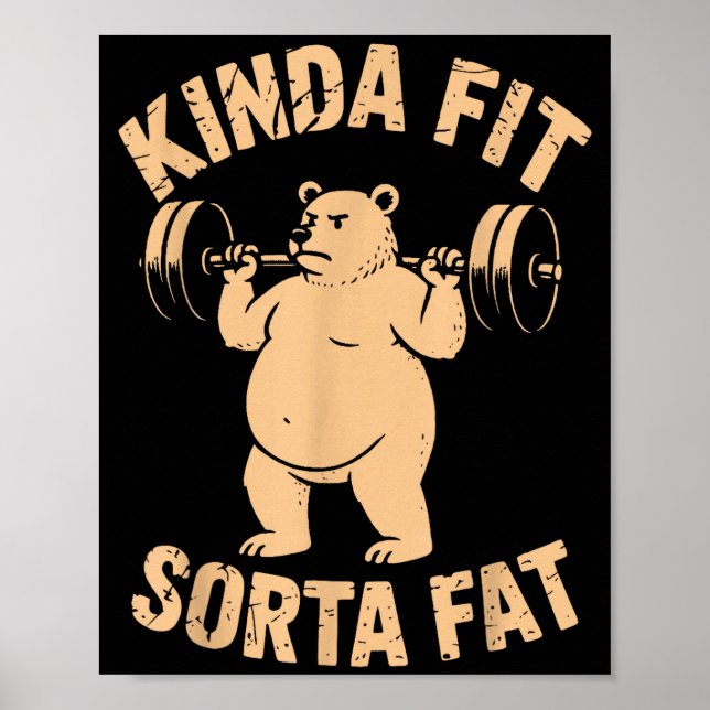 Poster Kinda Fit Sorta Fat - Funny Gym Bear Weightlifting (Devant)