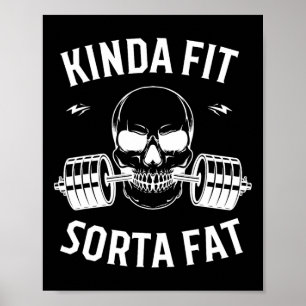 Poster Kinda Fit Sorta Fat Funny Gymnase Bodybuilding Gym