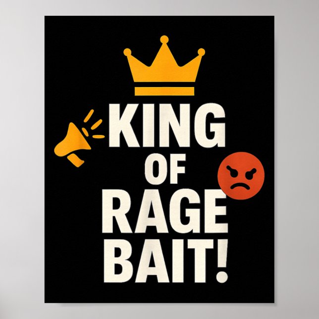Poster King Of Rage Bait Funny Internet Meme Gamer Quote  (Devant)