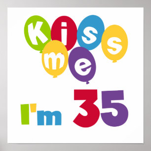 Poster Kiss Me I'm 35 Anniversaire T-shirts et GIfts