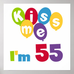 Poster Kiss Me I'm 55 Anniversaire Tshirts et cadeaux