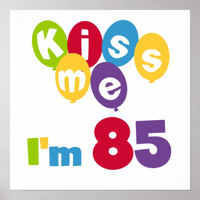 Poster Kiss Me I'm 85 Anniversaire T-shirts et cadeaux (Devant)