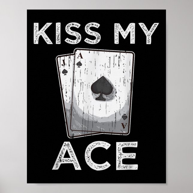Poster Kiss My Ace Funny Poker Casino Player Citation Tee (Devant)