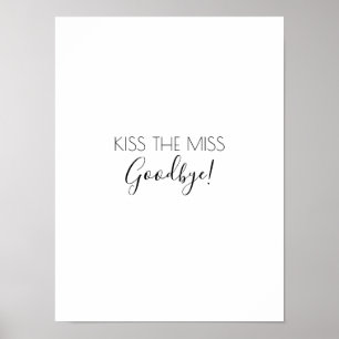 Poster Kiss The Miss Goodbye Bachelorette Jeu Noir