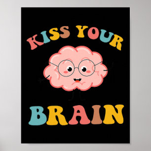 Poster Kiss Your Brain Sped Enseignant Appréciation Retou