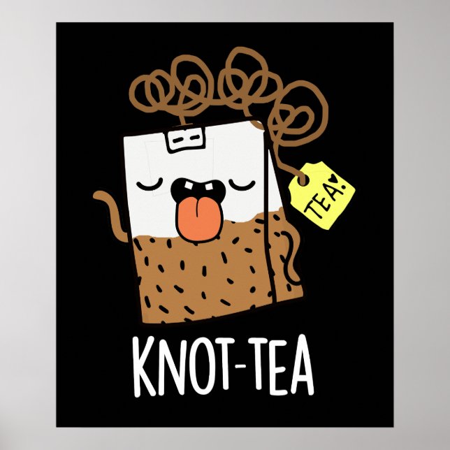 Poster Knot-tea Funny Tea Pun Dark BG (Devant)
