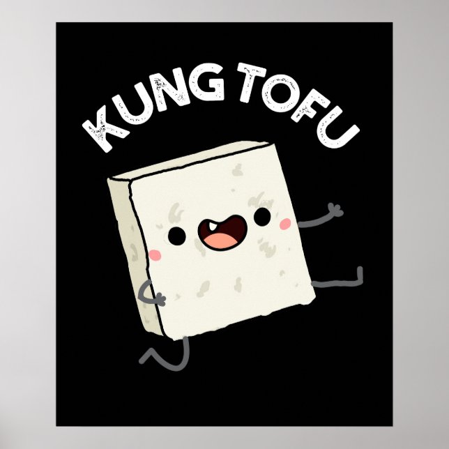 Poster Kung Tofu Funny Kungfu Tofu Pun Dark BG (Devant)