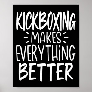 Poster La boxe thaï rend tout meilleur Kickboxeur Boxe th
