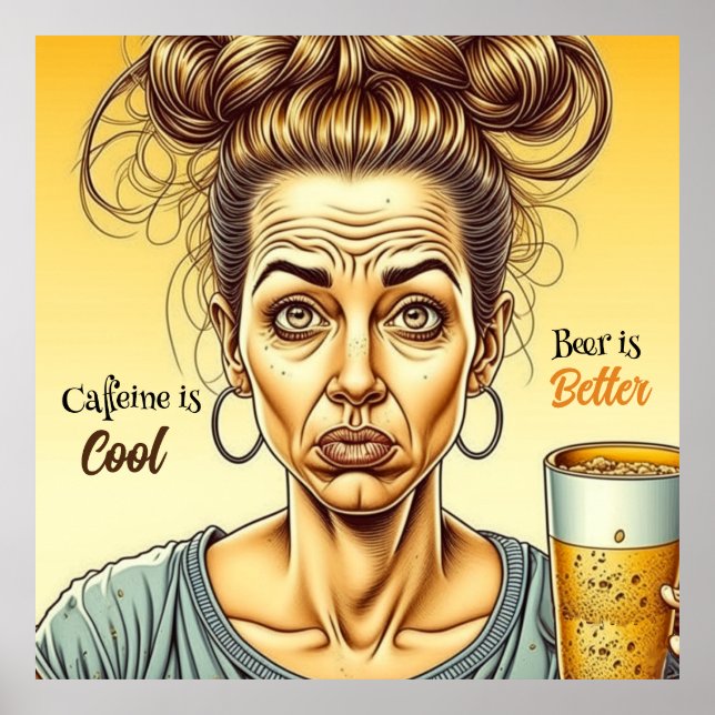 Poster La caféine est bonne, la bière est meilleure (Devant)