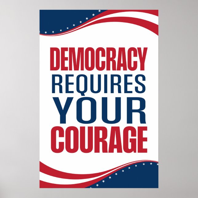 Poster La démocratie nécessite un courage | Drapeau | (Devant)