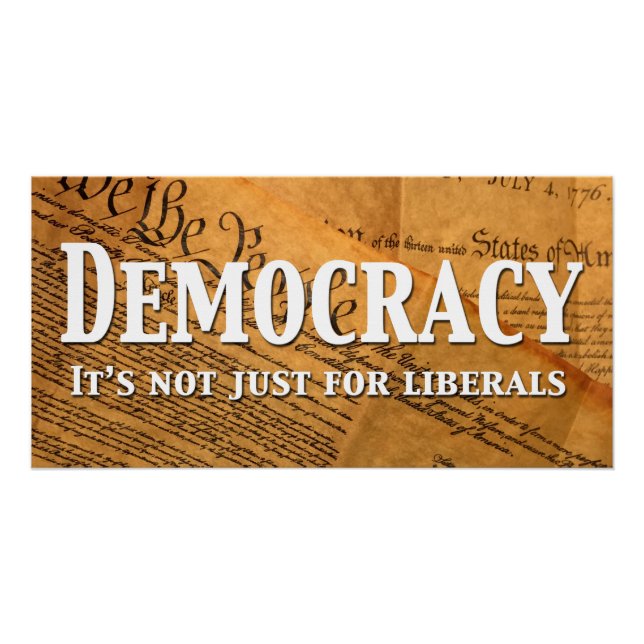 Poster La Démocratie N'Est Pas Seulement Pour Les Libérau (Devant)