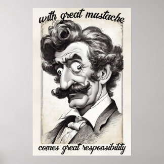 Poster La grande moustache est une grande responsabilité.