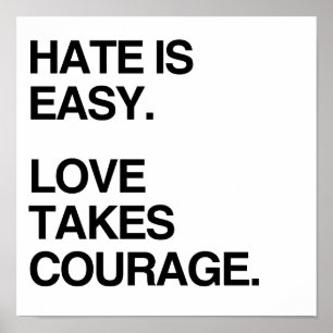 POSTER LA HAINE EST FACILE. L'AMOUR PREND LE COURAGE