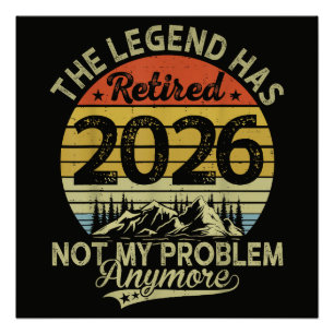 Poster La légende a pris sa retraite 2026 Pas mon problèm