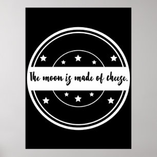 Poster La Lune Est Faite De Fromage Dessin De Citation Dr