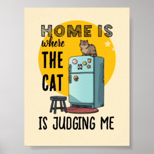 Poster La maison est là où le chat me juge