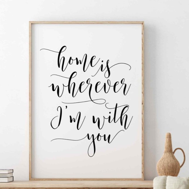 Poster La maison est où que je sois avec toi, Citation d' (Créateur téléchargé)