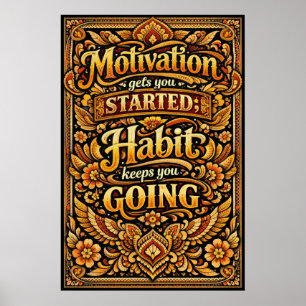 Poster La motivation vous fait démarrer, l'habitude vous 
