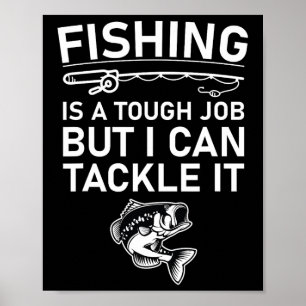 Poster La Pêche Est Un Travail Dur, Mais Je Peux Le Trait