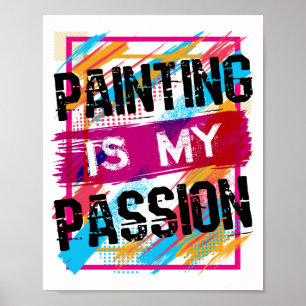 Poster La Peinture Est Ma Passion Artiste Peintre Art