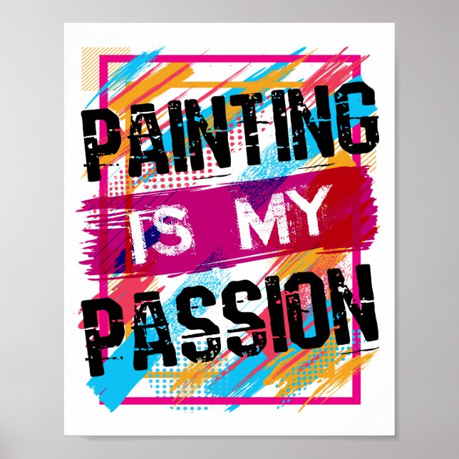 Poster La Peinture Est Ma Passion Artiste Peintre Art (Devant)