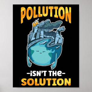 Poster La pollution n'est pas la solution ne pollue pas n