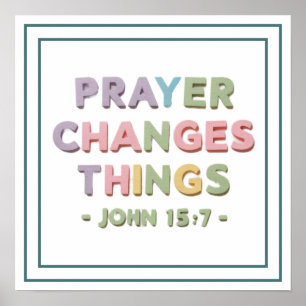 Poster La prière change les choses Jean 15:7 Chrétien mod