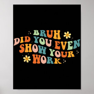 Poster La Professeur De Maths Shirt Bruh Avez-Vous Même M