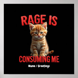 Poster La rage me consomme Cute Kitten Chat, Feline drôle