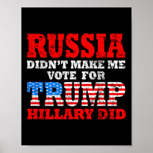 Poster La Russie ne m'a pas fait voter pour Trump, c'est 
